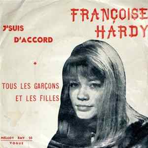 Françoise Hardy - J'suis D'accord / Tous Les Garçons Et Les Filles FLAC album
