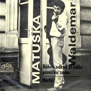 Waldemar Matuška - Bůhví, Odkud Já Tuhle Písničku Znám / Harfa FLAC album