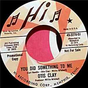 Otis Clay - You Did Something To Me / It Was Jealousy FLAC album