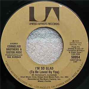 Cornelius Brothers & Sister Rose - I'm So Glad (To Be Loved By You) / Don't Ever Be Lonely (A Poor Little Fool Like Me) FLAC album