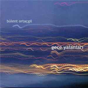 Bülent Ortaçgil - Gece Yalanları FLAC album