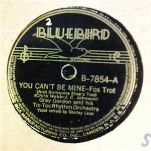 Gray Gordon And His Tic-Toc Rhythm - You Can't Be Mine /Sixty Seconds Got Together FLAC album