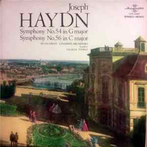 Joseph Haydn - Hungarian Chamber Orchestra / Leader: Vilmos Tátrai - Symphony No. 54 In G Major / Symphony No. 56 In C Major FLAC album