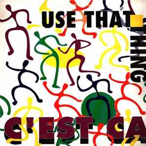 C'est Ca - Use That Thing FLAC album