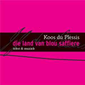 Koos du Plessis - Die Land Van Blou Saffiere FLAC album