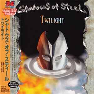 Shadows Of Steel = シャドウズ・オブ・スティール - Twilight = トワイライト FLAC album