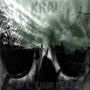 Kral - All Your Fears FLAC album