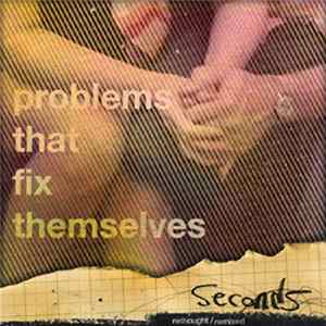 Problems That Fix Themselves - Seconds (Rethought/Remixed) FLAC album