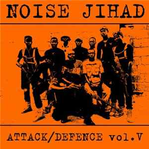 Noise Jihad - Attack​​/​​Defence Vol​​.​​V FLAC album
