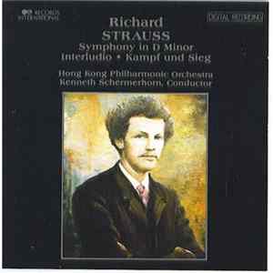 Richard Strauss, Kenneth Schermerhorn, Hong Kong Philharmonic Orchestra - Symphony In D Minor • Interludio • Kampf Und Sieg FLAC album