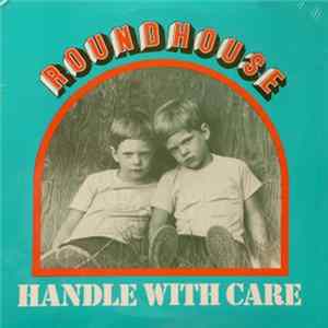 Roundhouse - Handle With Care FLAC album