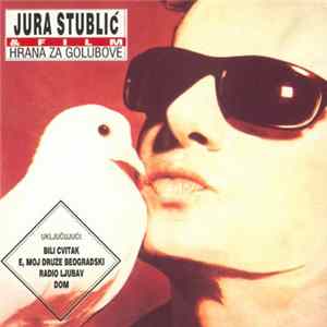 Jura Stublić & Film - Hrana Za Golubove FLAC album