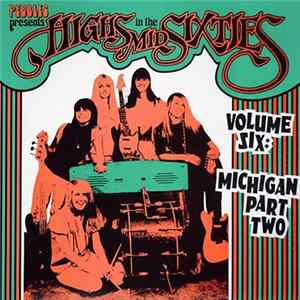 Various - Highs In The Mid Sixties Volume 6: Michigan Part 2 FLAC album
