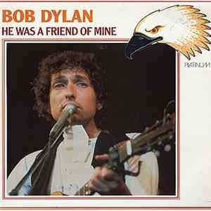 Bob Dylan - He Was A Friend Of Mine FLAC album