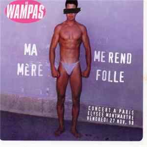 Les Wampas - Ma Mère Me Rend Folle FLAC album