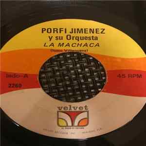 Porfi Jiménez Y Su Orquesta - La Machaca / Coro FLAC album