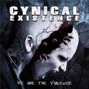 Cynical Existence - We Are The Violence FLAC album