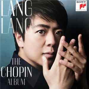Lang Lang - The Chopin Album FLAC album
