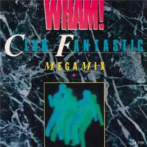 Wham! - Club Fantastic Megamix FLAC album