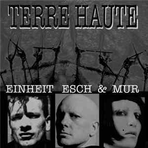 Einheit, Esch & Mur - Terre Haute FLAC album