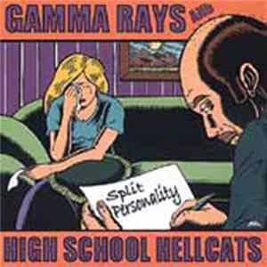 Gamma Rays And High School Hellcats - Split Personality FLAC album