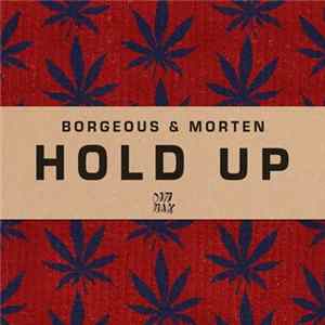 Borgeous & Morten - Hold Up FLAC album