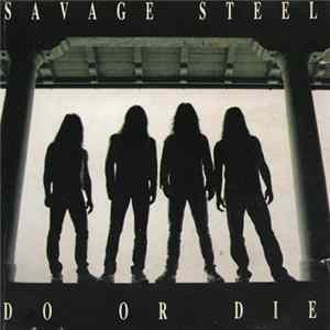 Savage Steel - Do Or Die FLAC album
