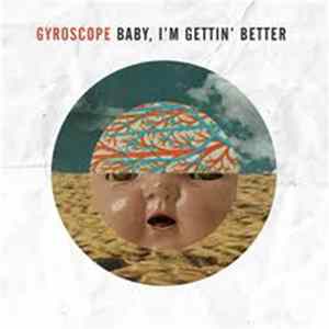 Gyroscope - Baby, I’m Gettin’ Better FLAC album