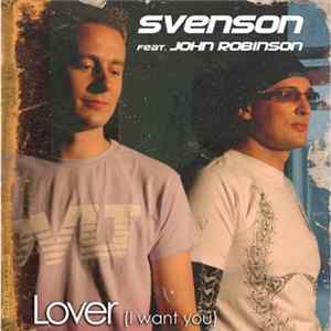 Svenson Feat. John Robinson - Lover (I Want You) FLAC album