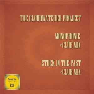 The Cloudwatcher Project - Monophonic / Stuck In The Past FLAC album