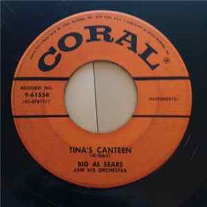Big Al Sears And His Orchestra - Tina's Canteen/Come A Runnin' FLAC album