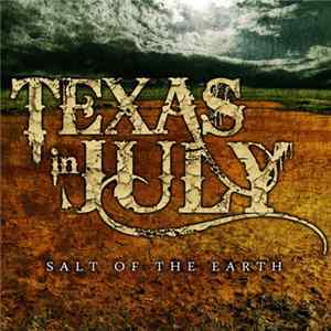 TEXAS IN JULY - Salt Of The Earth / ソルト・オブ・ジ・アース FLAC album