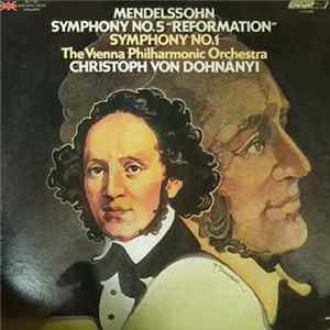 Felix Mendelssohn-Bartholdy, Vienna Philharmonic Orchestra, Christoph von Dohnányi - Mendelssohn Symphony No. 5. Reformation, Symphony No. 1. FLAC album