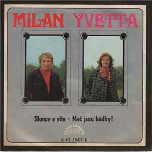 Milan, Yvetta - Slunce A Stín • Nač Jsou Hádky? FLAC album