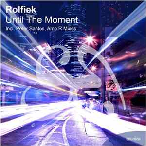 Rolfiek - Until The Moment FLAC album