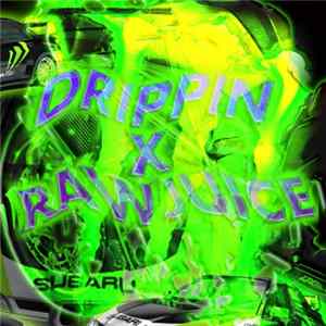 Drippin - Raw Juice X Drippin FLAC album