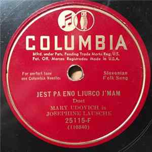 Mary Udovich In Josephine Lausche - Jest Pa Eno Ljubco J'mam / Imam Dekle V Tirolah FLAC album