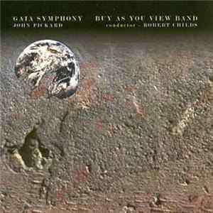 Buy As You View Band, John Pickard, Robert Childs - Gaia Symphony FLAC album