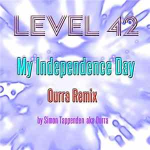 Level 42 - My Independence Day (Ourra Remix) FLAC album