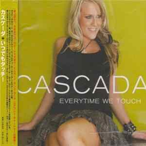 Cascada = カスケーダ - Everytime We Touch = いつでもタッチ! FLAC album