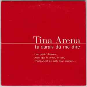 Tina Arena - Tu Aurais Dû Me Dire (Oser Parler D'Amour) FLAC album