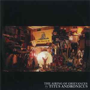 Titus Andronicus - The Airing Of Grievances FLAC album