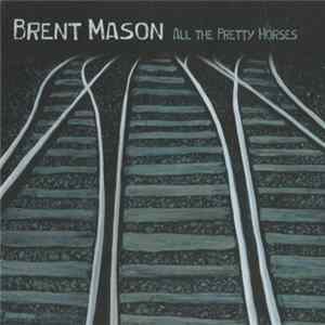 Brent Mason - All The Pretty Horses FLAC album