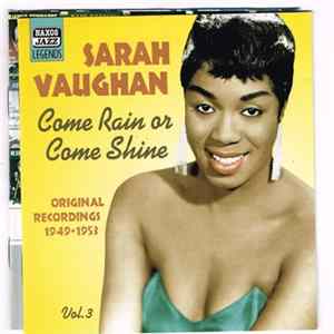 Sarah Vaughan - Come Rain Or Come Shine - Volume 3 - Original Recordings 1949-1953 FLAC album