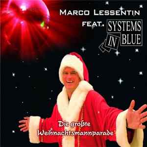 Marco Lessentin feat. Systems In Blue - Die Größte Weihnachtsmannparade 2010 FLAC album