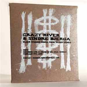 Crazy River & Sindre Bjerga - Black Stained Songs From Silver Spines FLAC album