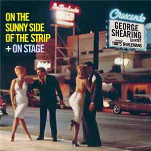 George Shearing And The Quintet - On The Sunny Side Of The Strip + On Stage FLAC album