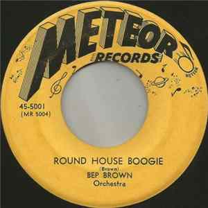 Bep Brown Orchestra - Round House Boogie / Kickin' The Blues Around FLAC album
