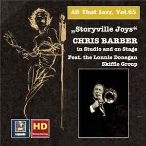 Chris Barber Featuring The Lonnie Donegan Skiffle Group - All That Jazz, Vol. 65: Storyville Joys - In Studio And On Stage FLAC album