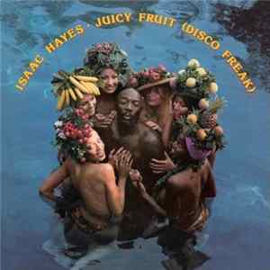 Isaac Hayes - Juicy Fruit (Disco Freak) FLAC album